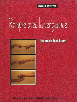 cover image of Rompre avec la vengeance. Lecture de René Girard
